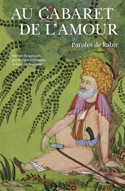 Front cover_Au cabaret de l'amour : paroles de Kabîr