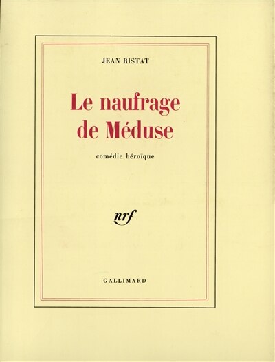 Couverture_Le Naufrage de Méduse : comédie héroïque