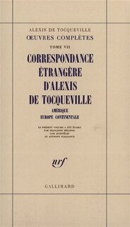 Front cover_Correspondance étrangère d'Alexis de Tocqueville : Amérique, Europe continentale