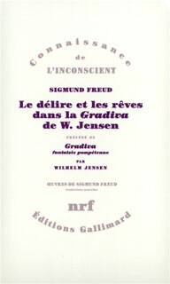 Front cover_Le délire et les rêves dans la Gradiva de W. Jensen ; Gradiva : fantaisie pompéienne