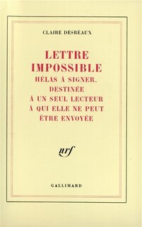Couverture_Lettre impossible hélas à signer : destinée à un seul lecteur à qui elle ne peut être envoyée