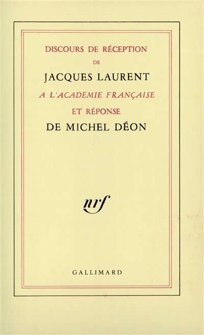 Couverture_Discours de réception de Jacques Laurent à l'Académie française et réponse de Michel Déon
