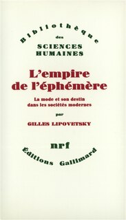 Couverture_L'Empire de l'éphémère : la mode et son destin dans les sociétés modernes