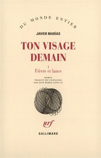 Couverture_Ton visage demain, Vol. 1. Fièvre et lance