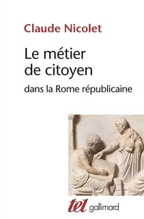 Couverture_Le Métier de citoyen dans la Rome républicaine
