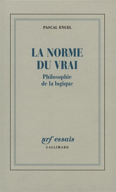 Couverture_La Norme du vrai : philosophie de la logique