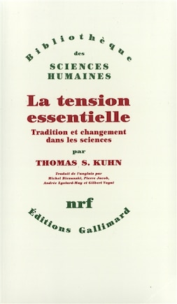 La Tension essentielle: tradition et changement dans les sciences