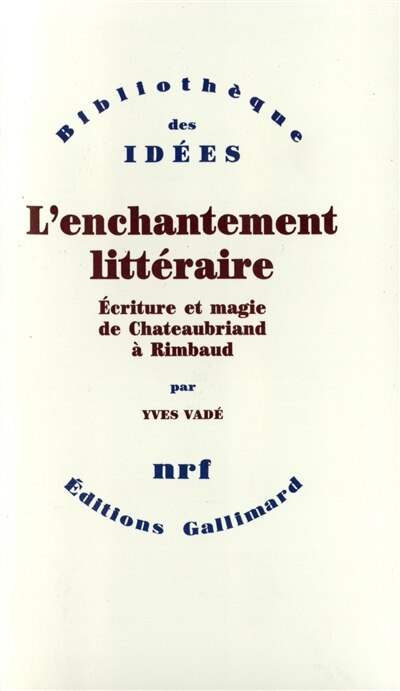 Front cover_L'Enchantement littéraire : écriture et magie de Chateaubriand à Rimbaud