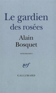 Front cover_Le Gardien des ros&eacute;es : aphorismes