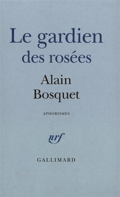 Front cover_Le Gardien des ros&eacute;es : aphorismes