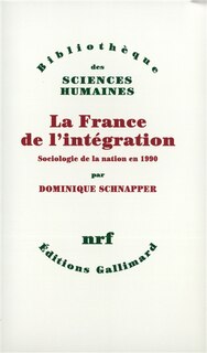 Couverture_La France de l'intégration : sociologie de la nation en 1990