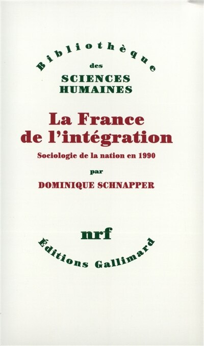 Couverture_La France de l'intégration : sociologie de la nation en 1990