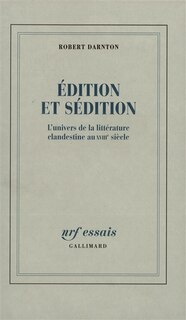 Couverture_Edition et sédition : l'univers de la littérature clandestine au XVIIIe siècle