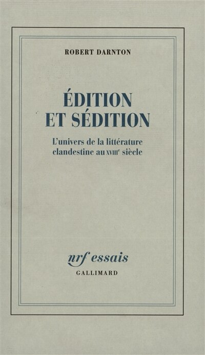 Couverture_Edition et sédition : l'univers de la littérature clandestine au XVIIIe siècle