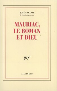Couverture_Mauriac, le roman et Dieu