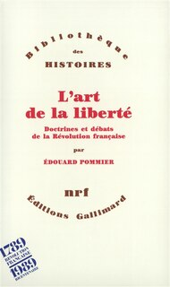 Front cover_L'Art de la liberté : doctrines et débats de la Révolution française