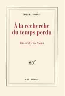 A la recherche du temps perdu tome 1 Du côté de chez Swann by Marcel Proust