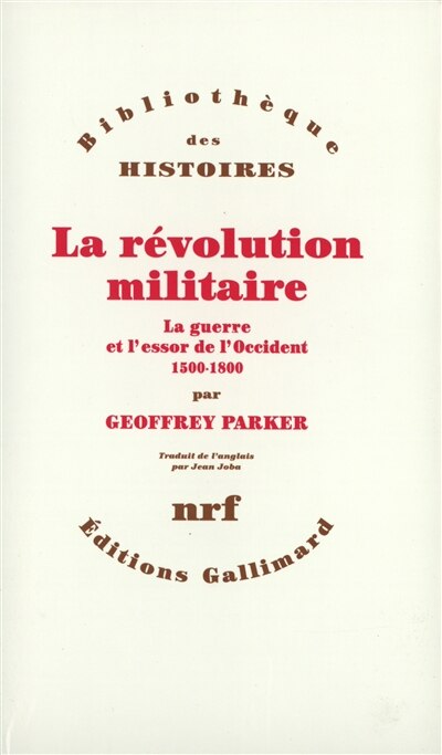 Couverture_La Révolution militaire : la guerre et l'essor de l'Occident : 1500-1800