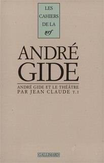 Couverture_André Gide et le théâtre, Vol. 1