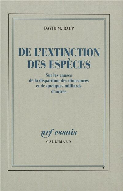 Front cover_De l'extinction des espèces : sur les causes de la disparition des dinosaures et de quelques milliards d'autres