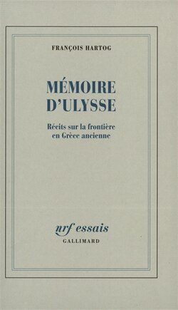 Mémoire d'Ulysse: récits sur la frontière en Grèce ancienne