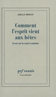 Front cover_Comment l'esprit vient aux bêtes : essai sur la représentation