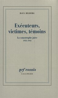 Front cover_Exécuteurs, victimes, témoins : la catastrophe juive, 1933-1945