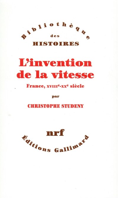 Front cover_L'invention de la vitesse, France XVIIIe-XXe siècle