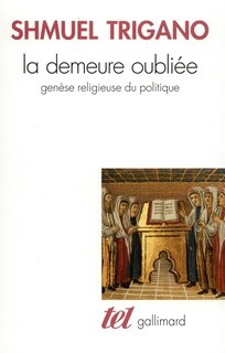 Front cover_La Demeure oubliée : genèse religieuse du politique