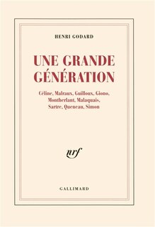 Couverture_Une grande génération : Céline, Malraux, Guilloux, Giono, Montherlant, Malaquais, Sartre, Queneau, Simon