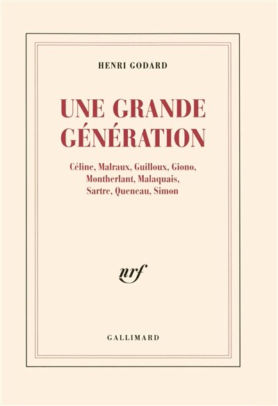 Couverture_Une grande génération : Céline, Malraux, Guilloux, Giono, Montherlant, Malaquais, Sartre, Queneau, Simon