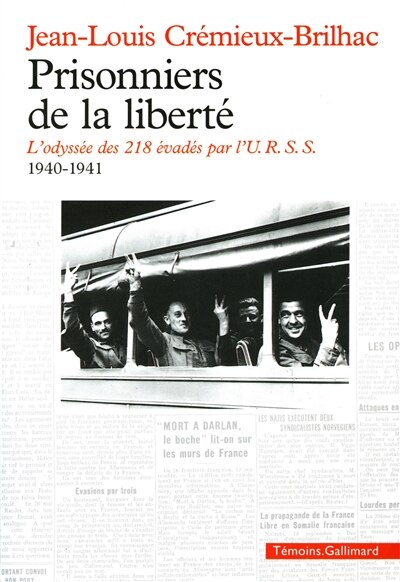 Front cover_Prisonniers de la liberté : l'odyssée des 218 évadés par l'URSS, 1940-1941