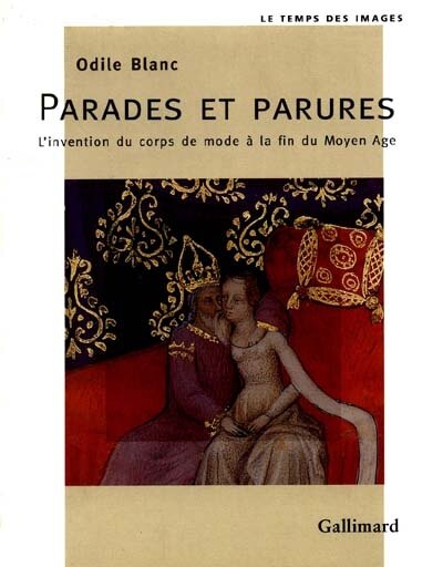 Front cover_Parades et parures : l'invention du corps de mode à la fin du Moyen Age