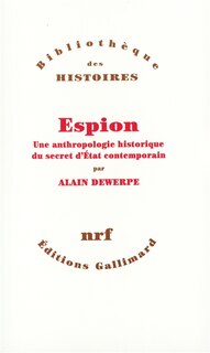 Front cover_Espion : une anthropologie historique du secret d'Etat contemporain