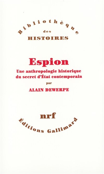 Front cover_Espion : une anthropologie historique du secret d'Etat contemporain