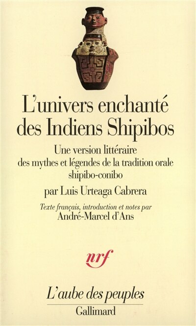 Front cover_L'univers enchanté des Indiens Shipibos : une version littéraire des mythes et légendes de la tradition orale shipibo-conibo