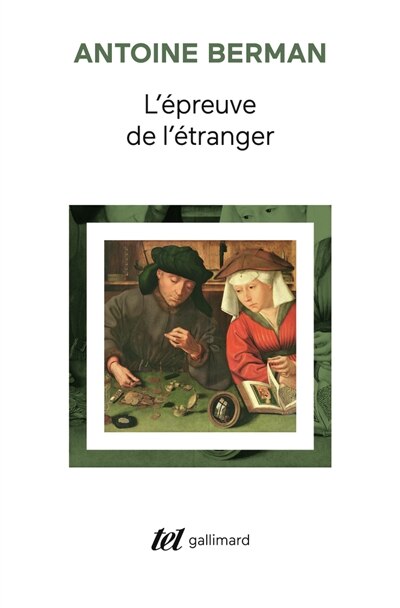 Front cover_L'épreuve de l'étranger : culture et traduction dans l'Allemagne romantique : Herger, Goethe, Schlegel, Novalis, Humbold, Schleiermacher, Höderlin