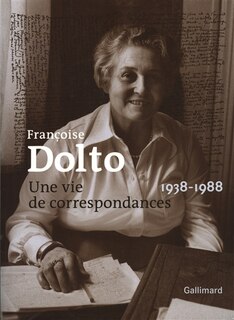 Front cover_Françoise Dolto : une vie de correspondances (1938-1988)