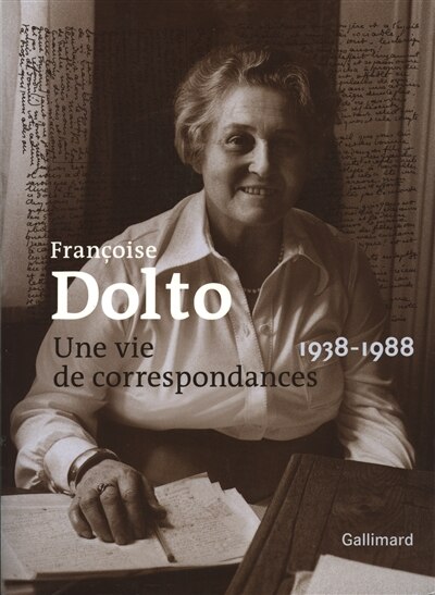 Front cover_Françoise Dolto : une vie de correspondances (1938-1988)
