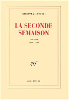 Couverture_La seconde semaison : carnets 1980-1994