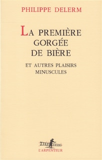 Front cover_La première gorgée de bière et autres plaisirs minuscules