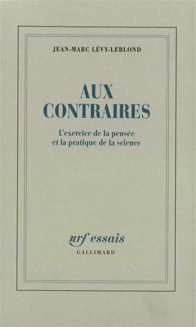 Front cover_Aux contraires : l'exercice de la pensée et la pratique de la science