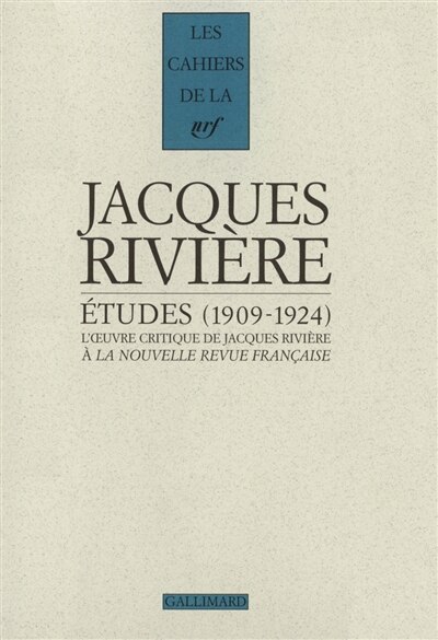 Couverture_Etudes, 1909-1924 : l'oeuvre critique de Jacques Rivière à la Nouvelle Revue française