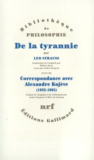 Couverture_De la tyrannie ; Correspondance avec Alexandre Kojève (1932-1965)