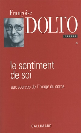 Le sentiment de soi: aux sources de l'image du corps