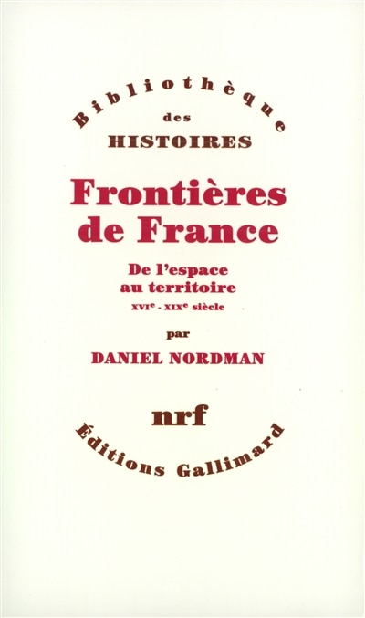 Couverture_Frontières de France : de l'espace au territoire, XVIe-XIXe siècle