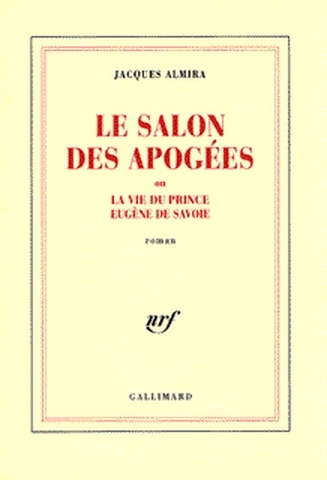 Front cover_Le salon des apogées ou La vie du prince Eugène de Savoie