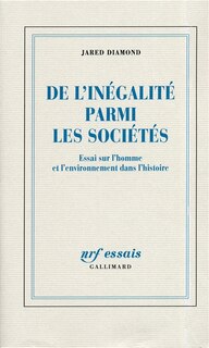 Front cover_De l'inégalité parmi les sociétés : essai sur l'homme et l'environnement dans l'histoire