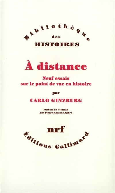 A distance: neuf essais sur le point de vue en histoire