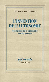Front cover_L'invention de l'autonomie : une histoire de la philosophie morale moderne